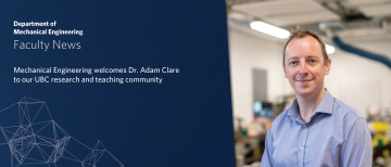 Dr. Adam Clare joins Mechanical Engineering and UBC Manufacturing Program